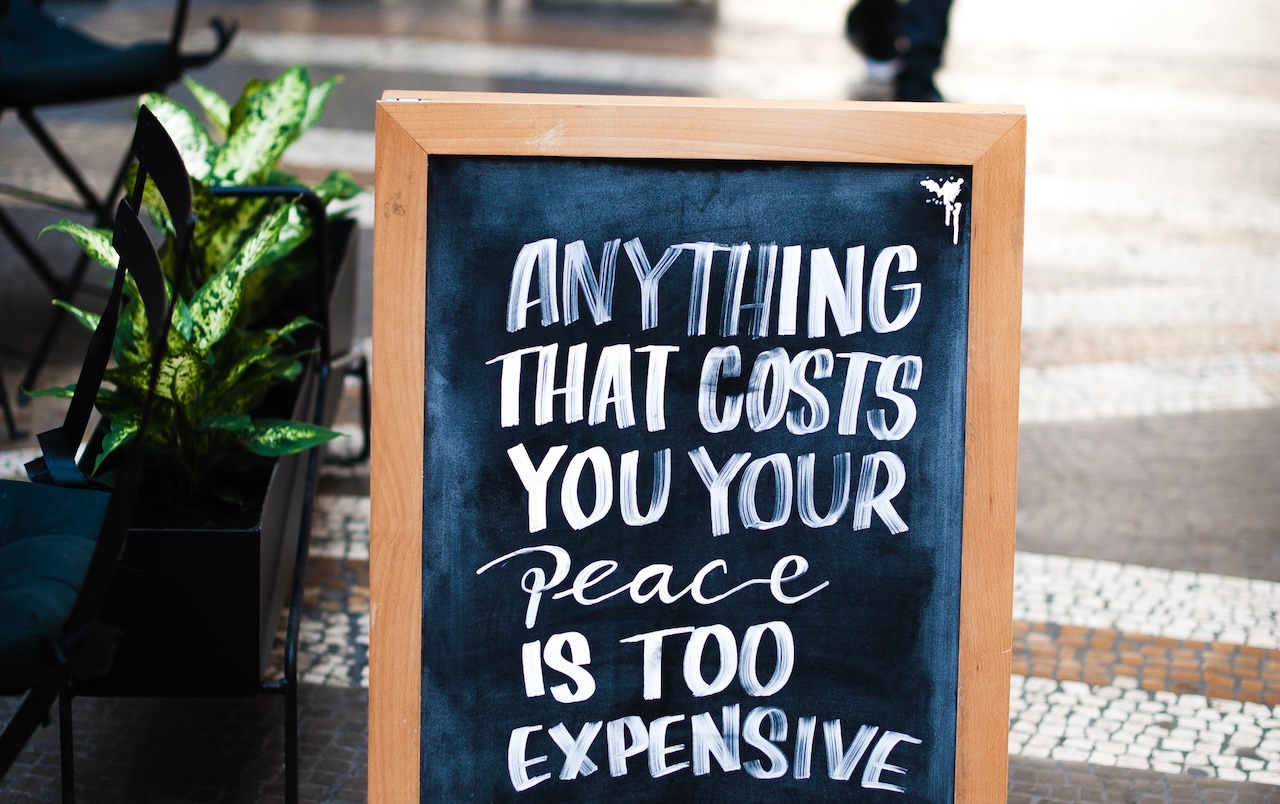 A sign at the coffee shop tells you that your peace is your guide to overcoming confusion